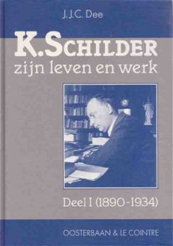 K. Schilder. Zijn leven en werk. Deel 1 (1890-1934) [Proefsc - 1