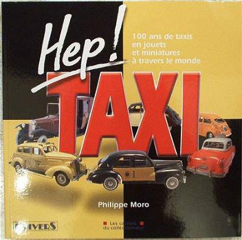 Boek : Hep taxi 100 ans de taxis en jouets & miniature 1/43 - 1