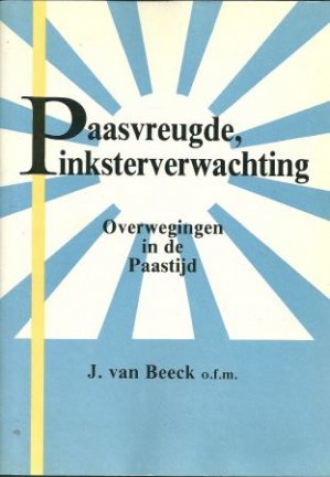 Beeck, J.van - Paasvreugde ,Pinksterverwachting - nr. 1