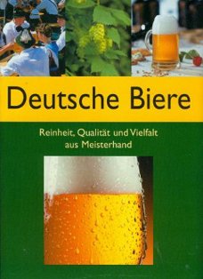 Deutsche Biere. Reinheit, Quailtät und Vielfalt