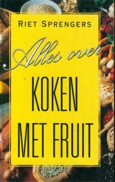 Sprengers, Riet; Alles over Koken met fruit