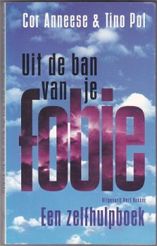 Cor Anneese, T. Pol: Uit de ban van je fobie - 1