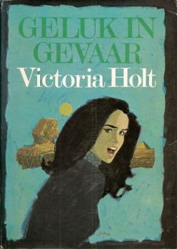 GELUK IN GEVAAR - Victoria Holt - 2