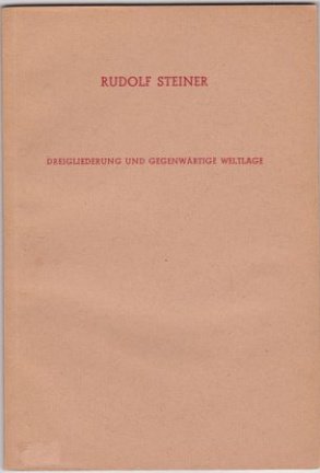 Rudolf Steiner: Dreigliederung und gegenwartige Weltlage - nr. 1