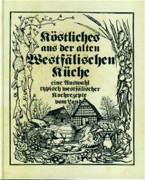 Stiller, Ursula;Köstliches aus der alten Westfälischen Küche - 1