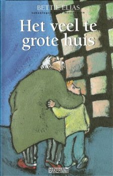 HET VEEL TE GROTE HUIS - Bettie Elias - 1