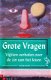 Grote vragen. Vijftien verhalen over de zin van het leven - 1 - Thumbnail