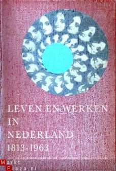 Leven en werken in Nederland 1813-1963. Het Rijksmuseum te A