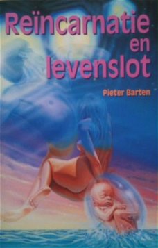 Reincarnatie en levenslot, Pieter Barten