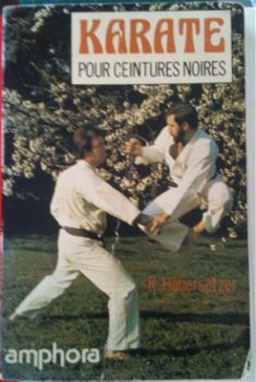 Karate pour ceintures noires, Roland Habersetzer, - 1