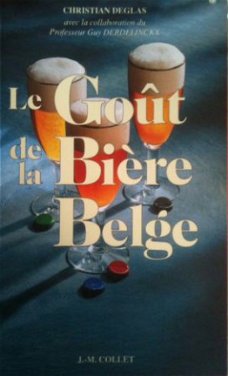 Le gout de la bière Belge, Christian Deglas, J.M.Collet,