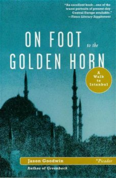 Goodwin, Jason; On foot to the Golden Horn - 1