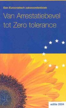 Van arrestatiebevel tot zero tolerance. Een Eurocratisch zak - 1