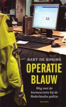 Operatie Blauw. Weg met de bureaucratie bij de Nederlandse p - 1