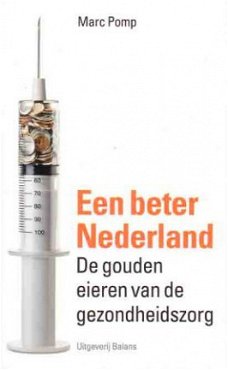 Een beter Nederland. De gouden eieren van de gezondheidszorg