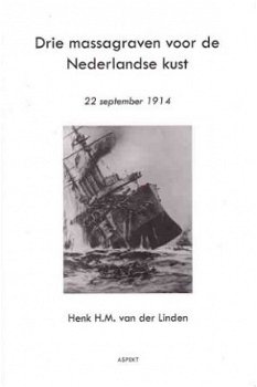 Drie massagraven voor de Nederlandse kust. 22 september 1914 - 1