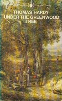 Hardy, Thomas; Under the greenwood tree - 1