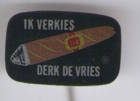 Ik Verkies Derk de Vries blik Sigaren speldje ( K_002a ) - 1