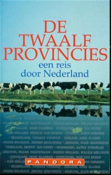 De twaalf provincies. Een reis door Nederland