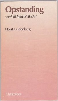 Horst Lindenberg: Opstanding - werkelijkheid of illusie? \ - 1