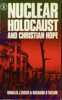 Sider, Ronald J; Nuclear Holocaust and christian hope - 1