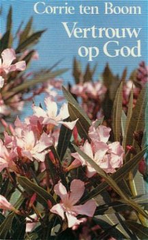 Boom, Corrie ten; Vertrouw op God - 1