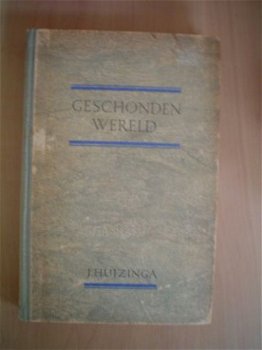 Geschonden wereld door J. Huizinga - 1