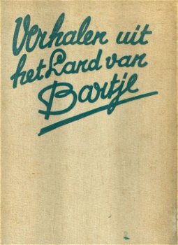 Vries, Anne de; Verhalen uit het land van Bartje - 1