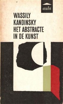 W.Kandinsky - Het abstracte in de kunst - 1