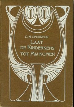 Spurgeon, CH; Laat de kinderkens tot mij komen - 1