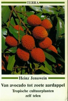 Jenuwein, Heinz; Van Avocado tot zoete aardappel - 1