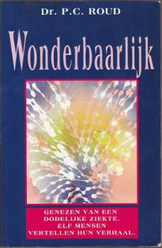 Dr. Paul C. Roud: Wonderbaarlijk genezen van een dodelijke z