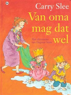 VAN OMA MAG DAT WEL – Carry Slee