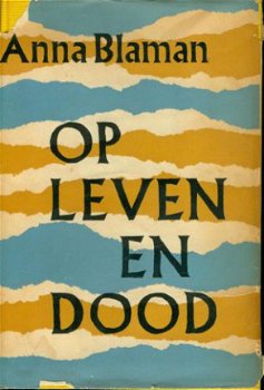 Blaman, Anna; Op leven en dood - 1