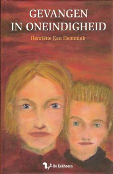 GEVANGEN IN ONEINDIGHEID – Henriëtte Kan Hemmink - 1