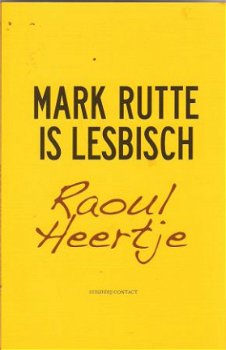 Raoul Heertje - Mark Rutte is lesbisch - 1