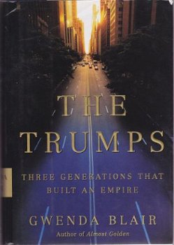 Gwenda Blair: The Trumps - Three generations that built an e - 1