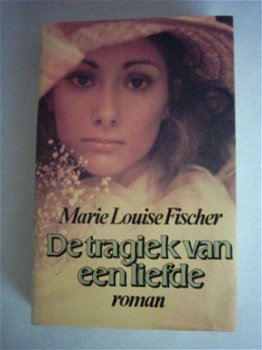 Marie Louise Fischer De trgiek van een liefde - 1