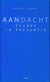 Baart, Andries; Aandacht. Etudes in presence - 1