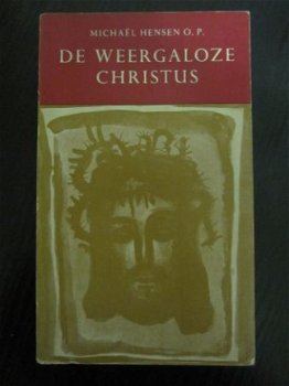 De weergaloze Christus. Michaël Hensen O.P. - 1