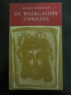 De weergaloze Christus. Michaël Hensen O.P.