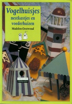 Oostwoud, Madelon; Vogelhuisjes, Nestkastjes, voederhuizen - 1