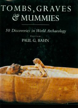 Bahn, Paul G; Tombs, Graves and Mummies - 1