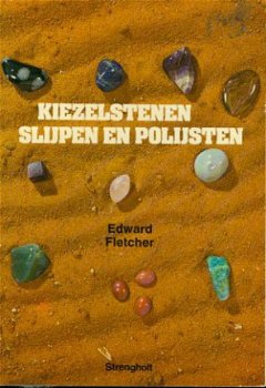 Fletcher, Edward; Kiezelstenen slijpen en polijsten - 1