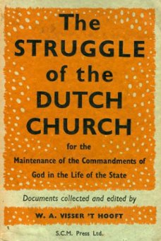 Visser t Hooft, W; The struggle of the Dutch Church