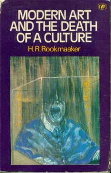 Rookmaaker, HR; Modern Art and the Death of a Culture