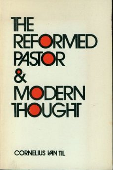 Til, Cornelius van; The Reformed Pastor and Modern Thought