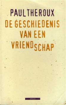 Theroux, Paul ; De geschiedenis van een vriendschap - 1