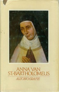 Anna van St Bartholomeus, autobiografie (1549 - 1626)