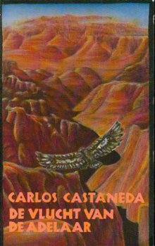 Castaneda, Carlos ; De vlucht van de adelaar - 1